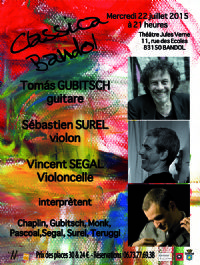Sébastien SUREL (violon), Tomás GUBITSCH (guitare) Vincent SEGAL (violoncelle). Le mercredi 22 juillet 2015 à BANDOL. Var.  21H00